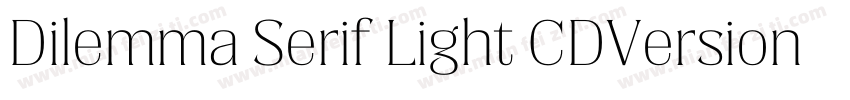 Dilemma Serif Light CDVersion 100字体转换